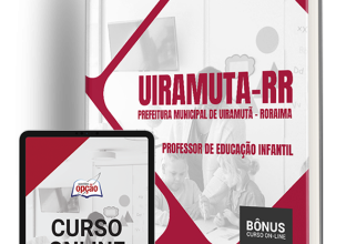 Apostila Prefeitura de Uiramutã – RR 2024 – Professor de Educação Infantil