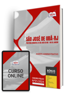 Apostila Prefeitura de São José de Ubá – RJ 2024 – Agente Administrativo