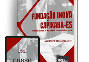 Apostila Fundação INOVA Capixaba – ES 2024 – Assistente Administrativo