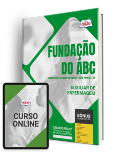 Apostila Fundação do ABC – Complexo de Saúde de Mauá – SP 2024 – Auxiliar de Enfermagem