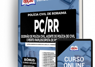 Apostila PC-RR – Escrivão de Polícia Civil, Agente de Polícia de Civil e Perito Papiloscopista de Polícia Civil