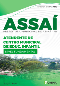 Apostila Pref Assaí PR 2024 Atendente Centro Municipal Educação Infantil