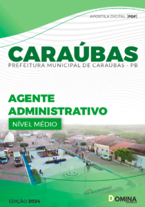 Apostila Pref Caraúbas PB 2024 Agente Administrativo