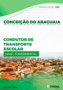 Apostila Pref Conceição do Araguaia PA 2024 Condutor De Transporte Escolar