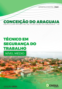 Apostila Pref Conceição do Araguaia PA 2024 Técnico Segurança Trabalho