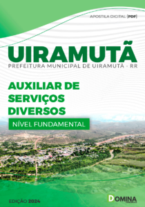 Apostila Pref Uiramutã RR 2024 Auxiliar de Serviços Diversos