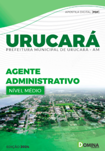 Apostila Pref Urucará AM 2024 Agente Administrativo