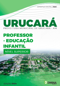 Apostila Pref Urucará AM 2024 Professor Educação Infantil