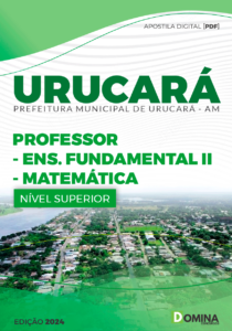 Apostila Pref Urucará AM 2024 Professor Matemática