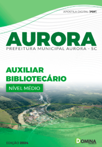 Apostila Prefeitura Aurora SC 2024 Auxiliar Bibliotecário