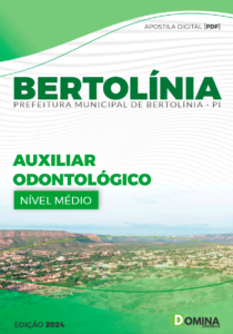 Apostila Prefeitura Bertolínia PI 2024 Auxiliar Odontológico