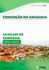 Apostila Prefeitura Conceição do Araguaia PA 2024 Auxiliar De Farmácia