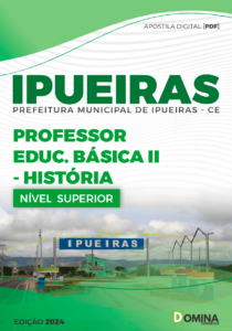 Apostila Prefeitura Ipueiras CE 2024 Professor E.B II História