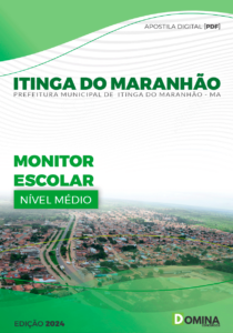 Apostila Prefeitura Itinga do Maranhão MA 2024 Monitor Escolar