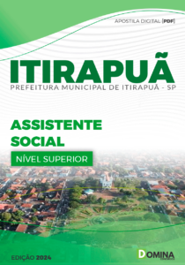 Apostila Prefeitura Itirapuã SP 2024 Assistente Social