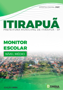 Apostila Prefeitura Itirapuã SP 2024 Monitor Escolar