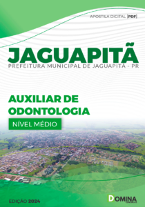 Apostila Prefeitura Jaguapitã PR 2024 Auxiliar De Odontologia