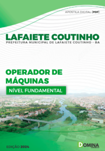 Apostila Prefeitura Lafaiete Coutinho BA 2024 Operador de Máquinas