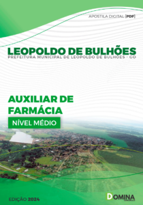 Apostila Prefeitura Leopoldo Bulhões GO 2024 Auxiliar Farmácia