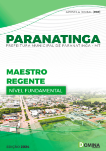 Apostila Prefeitura Paranatinga MT 2024 Maestro Regente