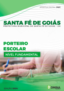 Apostila Prefeitura Santa Fé Goiás GO 2024 Porteiro Escolar