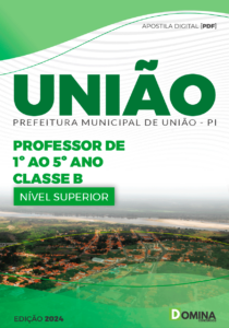 Apostila Prefeitura União PI 2024 Professor de 1° ao 5° Ano