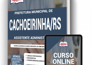 Apostila Prefeitura de Cachoeirinha – RS – Assistente Administrativo