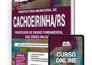 Apostila Prefeitura de Cachoeirinha – RS – Professor de Ensino Fundamental das Séries Iniciais