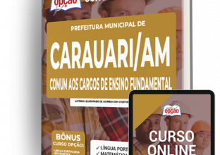 Apostila Prefeitura de Carauari – AM – Comum aos Cargos de Ensino Fundamental