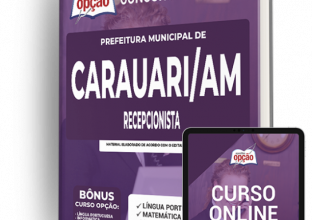 Apostila Prefeitura de Carauari – AM – Recepcionista