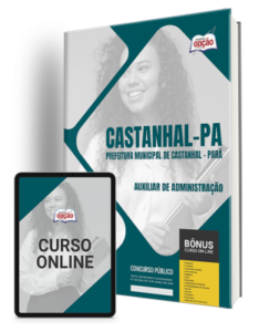 Apostila Prefeitura de Castanhal – PA 2024 – Auxiliar de Administração