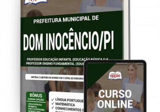 Apostila Prefeitura de Dom Inocêncio – PI – Professor Educação Infantil (Educação Básica I) e Professor Ensino Fundamental (Educação Básica II)