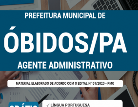 Apostila Prefeitura de Óbidos - PA - Agente Administrativo