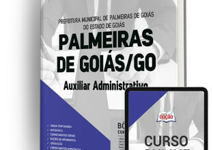 Apostila Prefeitura de Palmeiras de Goiás – GO – Auxiliar Administrativo