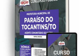 Apostila Prefeitura de Paraíso do Tocantins – TO – Agente Comunitário de Saúde