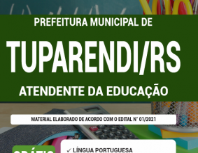 Apostila Prefeitura de Tuparendi – RS – Atendente da Educação