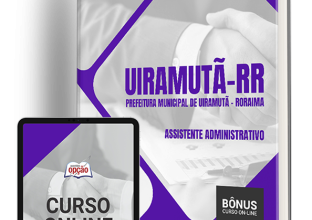 Apostila Prefeitura de Uiramutã – RR 2024 – Assistente Administrativo