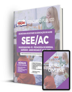 Apostila SEE-AC – Professor PNS – P2 – Pedagogia ou Normal Superior – Anos Iniciais (1º ao 5º Ano)