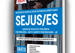 Apostila SEJUS-ES- Agente de Escolta e Vigilância Penitenciária – AEVP e Agente Penitenciário – AP