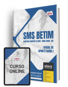 Apostila SMS BETIM – MG 2024 – Oficial de Apoio à Saúde I