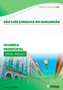 Apostila São Luís Gonzaga Maranhão MA 2024 Guarda Municipal