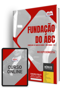 Apostila Fundação do ABC – Complexo de Saúde de Mauá – SP 2024 – Recepcionista