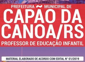 Apostila Concurso Prefeitura de Capão da Canoa – PROFESSOR DE EDUCAÇÃO INFANTIL