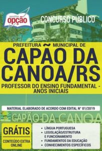 Apostila Concurso Prefeitura de Capão da Canoa – PROFESSOR DO ENSINO FUNDAMENTAL – ANOS INICIAIS