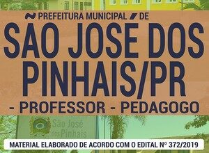 Apostila Concurso Prefeitura de São José dos Pinhais – PROFESSOR E PEDAGOGO