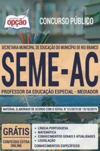 Apostila Concurso SEME AC – PROFESSOR DA EDUCAÇÃO ESPECIAL – MEDIADOR