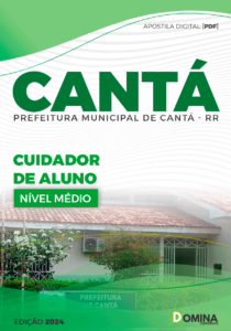 Apostila Cuidador de Aluno Cantá RR 2024