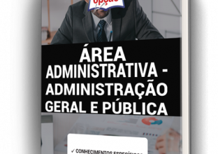 Apostila Essencial para Concursos Área Administrativa – Administração Geral e Pública