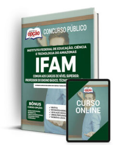 Apostila IFAM – Comum Cargos de Nível Superior: Professor do Ensino Básico, Técnico e Tecnológico