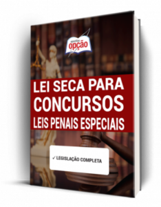 Apostila Lei Seca para Concursos – Leis Penais Especiais